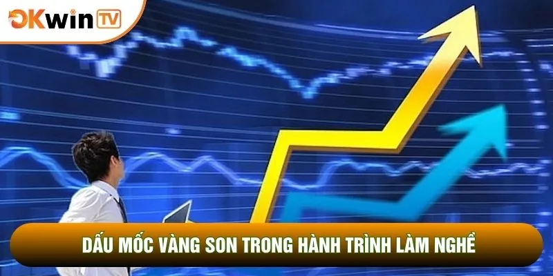 Dấu mốc vàng son trong hành trình làm nghề
