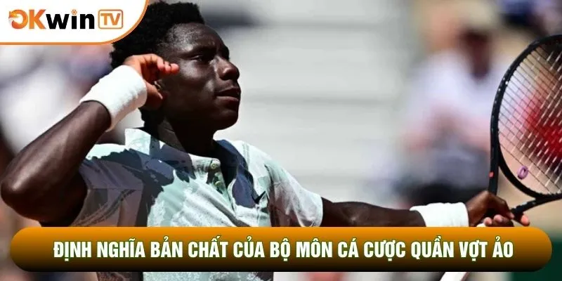 Định nghĩa bản chất của bộ môn cá cược quần vợt ảo