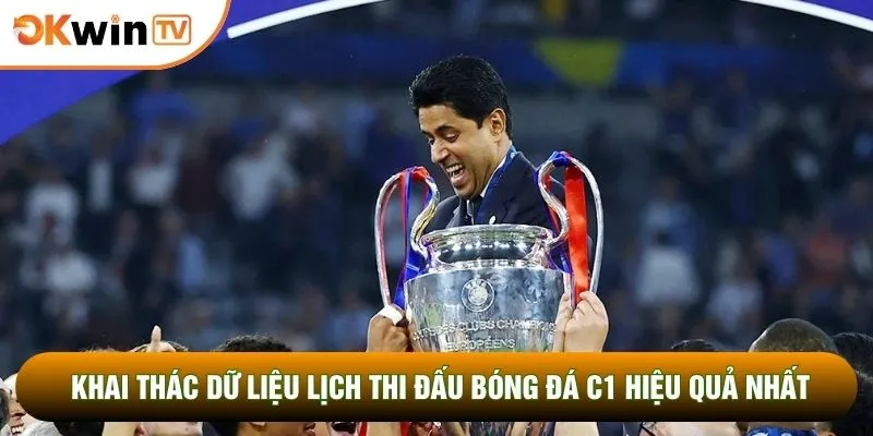 Khai thác dữ liệu lịch thi đấu bóng đá C1 hiệu quả nhất