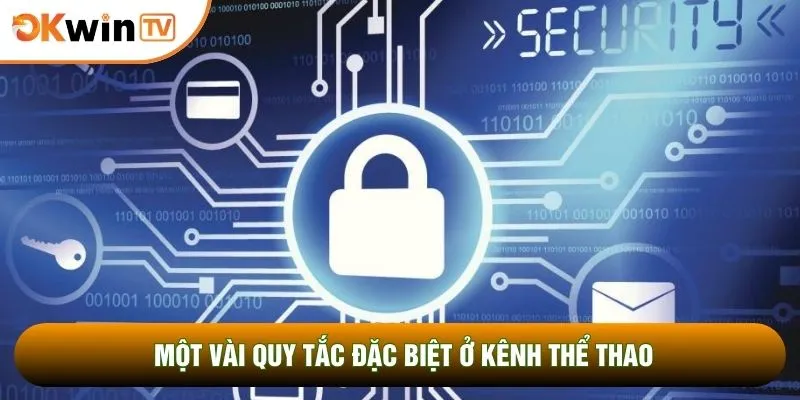 Một vài quy tắc đặc biệt ở kênh thể thao
