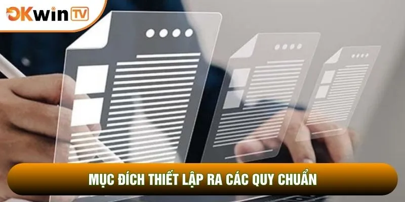 Mục đích thiết lập ra các quy chuẩn 