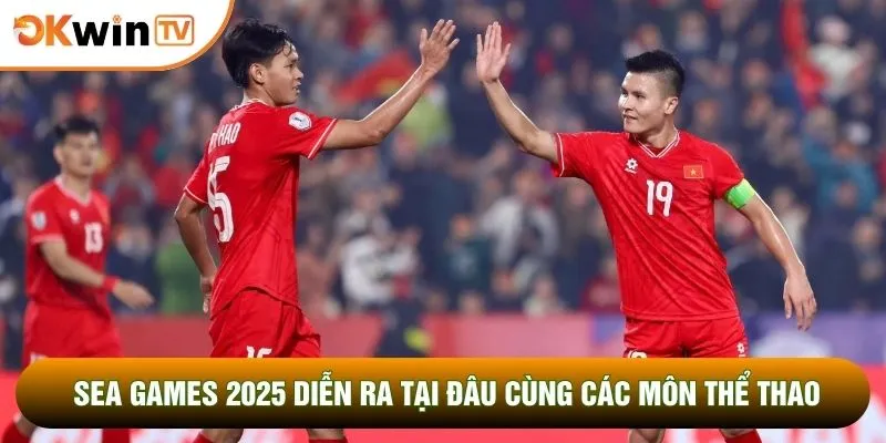 Sea games 2025 diễn ra tại đâu cùng các môn thể thao