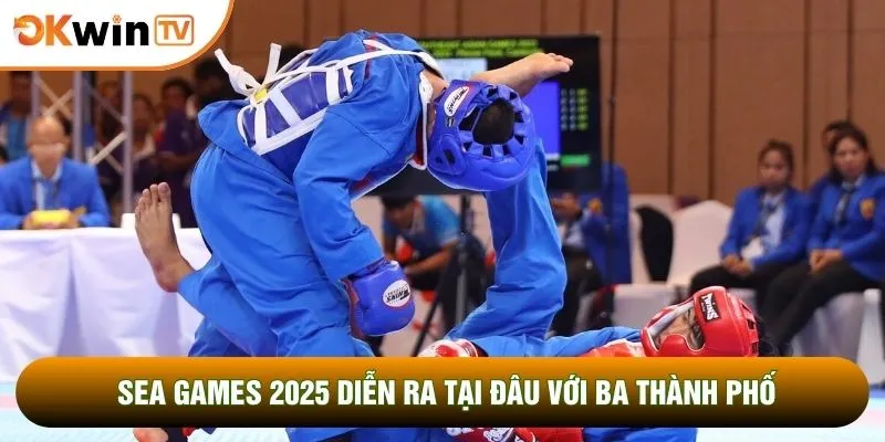 Sea games 2025 diễn ra tại đâu với ba thành phố