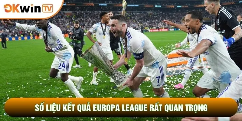 Số liệu kết quả Europa League rất quan trọng